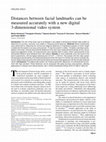 Research paper thumbnail of Distances between facial landmarks can be measured accurately with a new digital 3-dimensional video system