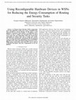 Research paper thumbnail of Using Reconfigurable Hardware Devices in WSNs for Reducing the Energy Consumption of Routing and Security Tasks