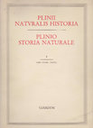 Research paper thumbnail of Plinii Naturalis Historia /Plinio Storia Naturale, vol. I, Pisa, Giardini, 1984, pp. 76-78; vol. V, ivi, id., 1987, pp. 1301-1336