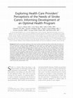 Research paper thumbnail of Exploring health care providers' perceptions of the needs of stroke carers: informing development of an optimal health program