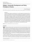 Research paper thumbnail of Religion, Sustainable Development and Policy: Principles to Practice