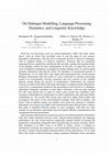 Research paper thumbnail of On Dialogue Modelling, Language Processing Dynamics, and Linguistic Knowledge