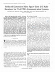 Research paper thumbnail of Reduced-dimension blind space-time 2-D RAKE receivers for DS-CDMA communication systems