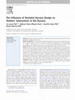 Research paper thumbnail of The Influence of Neonatal Nursery Design on Mothers' Interactions in the Nursery