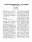 Research paper thumbnail of When Systems Engineering Fails --- Toward Complex Systems Engineering