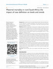 Research paper thumbnail of Maternal mortality in rural South Africa: the impact of case definition on levels and trends