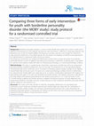 Research paper thumbnail of Comparing three forms of early intervention for youth with borderline personality disorder (the MOBY study): study protocol for a randomised controlled trial