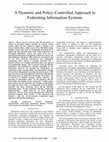 Research paper thumbnail of A dynamic and policy-controlled approach to federating information systems