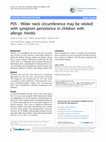 Research paper thumbnail of P05 - Wider neck circumference may be related with symptom persistence in children with allergic rhinitis