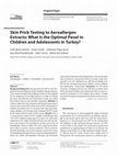 Research paper thumbnail of Skin Prick Testing to Aeroallergen Extracts: What Is the Optimal Panel in Children and Adolescents in Turkey?