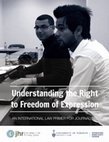 Research paper thumbnail of Understanding the Right to Freedom of Expression: An International Law Primer for Journalists