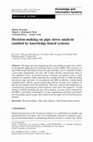 Research paper thumbnail of Decision-making on pipe stress analysis enabled by knowledge-based systems