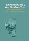 Research paper thumbnail of Plurinacionalidad y Vivir Bien/Buen Vivir. Dos conceptos leídos desde Bolivia y Ecuador postconstituyentes.