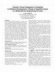 Research paper thumbnail of Toward a closer integration of usability in software development: a study of usability inputs in a model-driven engineering process