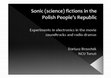 Research paper thumbnail of Sonic (science) fictions in the Polish People’s Republic