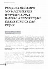 Research paper thumbnail of PESQUISA DE CAMPO NO TANZTHEATER WUPPERTAL PINA BAUSCH: A CONSTRUÇÃO DRAMATÚRGICA DAS PEÇAS. Revista Repertório, Salvador, nº 22, p.48-60, 2014.1