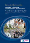 Research paper thumbnail of Cavalcanti, R., Goldsmith, C., Lea, J., Measor, L., Squires, P. & Wolff, D. (2011). Youth and Community: Connections and Disconnections. AHRC. (Online)