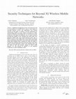 Research paper thumbnail of Security Techniques for Beyond 3G Wireless Mobile Networks