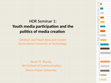 Research paper thumbnail of Youth Media Participation and the Politics of Media Creation