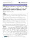 Research paper thumbnail of Using shared goal setting to improve access and equity: a mixed methods study of the Good Goals intervention in children’s occupational therapy