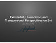 Research paper thumbnail of Existential, Humanistic, and Transpersonal Perspectives on Evil