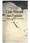 Research paper thumbnail of L'Asie Mineure dans l'antiquité: échanges, populations et territoires: regards actuels sur une péninsule: actes du colloque de Tours, 21-22 octobre 2005 (avec S. Lebreton)