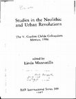 Research paper thumbnail of Manzanilla (ed.) 1987 Studies in the Neolithic and Urban Revolutions