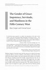 Research paper thumbnail of The Gender of Grace: Impotence, Servitude, and Manliness in the Fifth-Century West