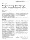 Research paper thumbnail of Successful treatment of acetaminophen overdose associated with hepatic failure