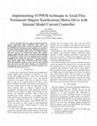 Research paper thumbnail of Implementing SVPWM technique to axial flux permanent magnet synchronous motor drive with internal model current controller