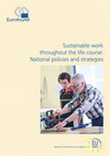 Research paper thumbnail of Sustainable work throughout the life course: National policies and strategies