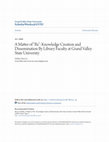 Research paper thumbnail of A Matter of “Ba”: Knowledge Creation and Dissemination By Library Faculty at Grand Valley State University