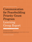 Research paper thumbnail of Communication for peacebuilding Priority Grant Program: Learning group report