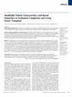 Research paper thumbnail of Modifiable Patient Characteristics and Racial Disparities in Evaluation Completion and Living Donor Transplant