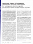 Research paper thumbnail of Identification of a new intrinsically timed developmental checkpoint that reprograms key hematopoietic stem cell properties