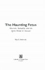 Research paper thumbnail of The Haunting Fetus: Abortion, Sexuality, and the Spirit World in Taiwan. (First few pages writing sample only.)