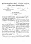 Research paper thumbnail of Power delay profile filtering techniques for indoor radio channel characterization