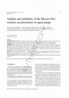 Research paper thumbnail of Validity and reliability of the Myotest Pro wireless accelerometer in squat jumps