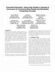 Research paper thumbnail of FutureGrid education: using case studies to develop a curriculum for communicating parallel and distributed computing concepts