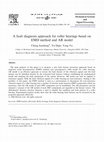 Research paper thumbnail of A fault diagnosis approach for roller bearings based on EMD method and AR model