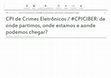 Research paper thumbnail of CPI de Crimes Eletrônicos: de onde partimos, onde estamos e aonde podemos chegar