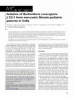 Research paper thumbnail of Isolation of Burkholderia cenocepacia J 2315 from non-cystic fibrosis pediatric patients in India