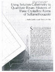 Research paper thumbnail of Using Solution Calorimetry to Quantitate Mixtures of Three Crysalline Forms of Sufamethoxazole