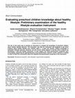 Research paper thumbnail of Evaluating preschool children knowledge about healthy lifestyle: Preliminary examination of the healthy lifestyle evaluation instrument