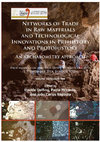 Research paper thumbnail of Networks of trade in raw materials and technological innovations in Prehistory & Protohistory an archaeometry approach. Session presentation