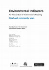 Research paper thumbnail of Environmental Indicators For National State of the Environment Reporting local and community uses Australia: State of the Environment Environmental Indicator Report Australian Local Government Association