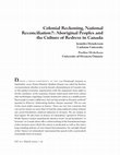 Research paper thumbnail of Colonial Reckoning, National Reconciliation?: Aboriginal Peoples and the Culture of Redress in Canada