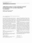 Research paper thumbnail of Adding hydrocortisone as 1st line of inotropic treatment for hypotension in very low birth weight infants: correspondence