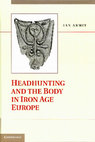 Research paper thumbnail of Headhunting and the Body in Iron Age Europe