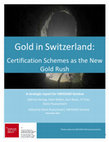 Research paper thumbnail of Gold in Switzerland: Certification schemes as the new gold rush